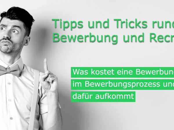tipps und tricks beim recruiting und bewerbung. kosten für bewerbungen