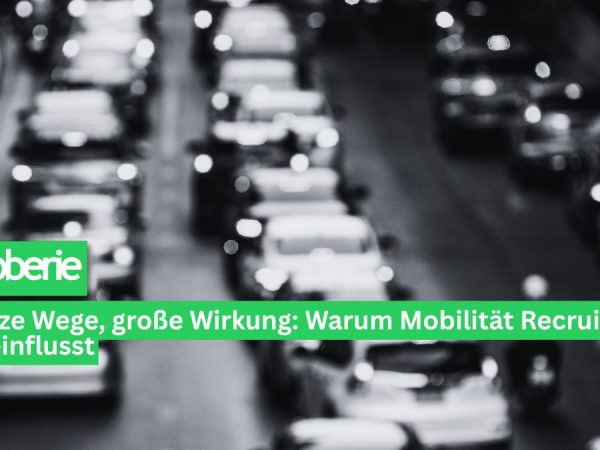 Kurze-Wege-grosse-Wirkung-Warum-Mobilitaet-Recruiting-beeinflusst